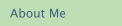 About Me